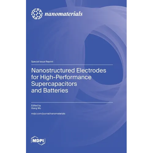 Nanostructured Electrodes for High-Performance Supercapacitors and Batteries - Hardcover