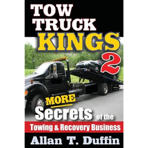 Tow Truck Kings 2: More Secrets of the Towing & Recovery Business - Paperback