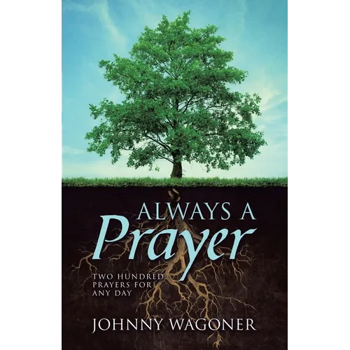 Always a Prayer: Two Hundred Prayers for Any Day - Paperback