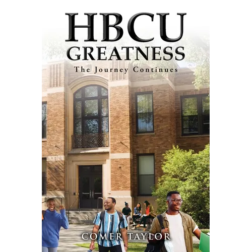 HBCU Greatness: The Journey Continues - Paperback