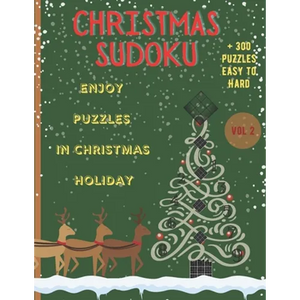 Christmas Sudoku - Enjoy Puzzles in Christmas Holiday/+300 Puzzles easy to hard (VOL.2): Christmas Sudoku-Sudoku Puzzle Book For Christmas Holiday/Bes - Paperback