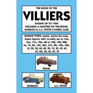 Book of the Villiers Engine Up to 1959 Includes a Chapter on the Bond, Gordon & A.C. Petite 3-Wheel Cars - Paperback