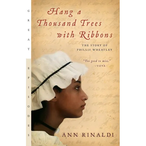 Hang a Thousand Trees with Ribbons: The Story of Phillis Wheatley - Mass Market Paperbound