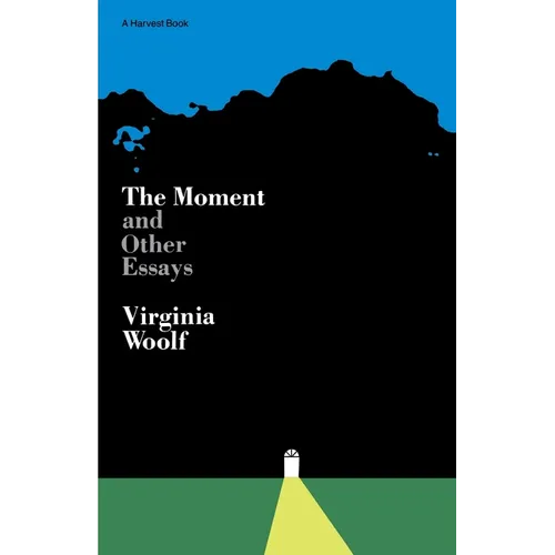 Moment and Other Essays: The Virginia Woolf Library Authorized Edition - Paperback