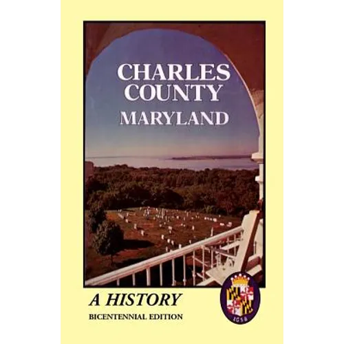 Charles County, Maryland: A History - Paperback