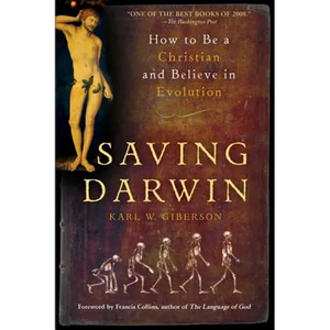 Saving Darwin: How to Be a Christian and Believe in Evolution - Paperback