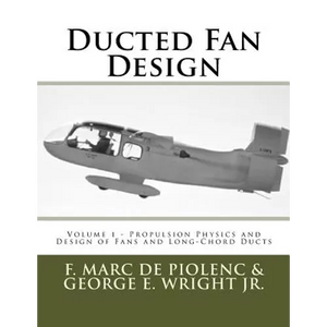 Ducted Fan Design: Volume 1 - Propulsion Physics and Design of Fans and Long-Chord Ducts - Paperback