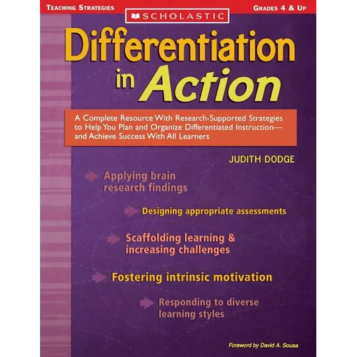 Differentiation in Action: A Complete Resource with Research-Supported Strategies to Help You Plan and Organize Differentiated Instruction and Achieve - Paperback