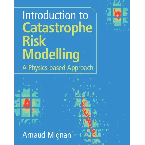 Introduction to Catastrophe Risk Modelling - Paperback