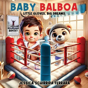 Baby Balboa: Little Gloves, Big Dreams - Paperback