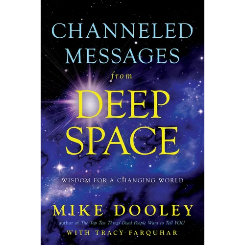 Channeled Messages from Deep Space: Wisdom for a Changing World - Paperback