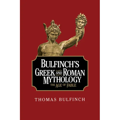Bulfinch's Greek and Roman Mythology - Paperback