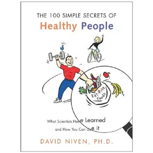 100 Simple Secrets of Healthy People: What Scientists Have Learned and How You Can Use It - Paperback
