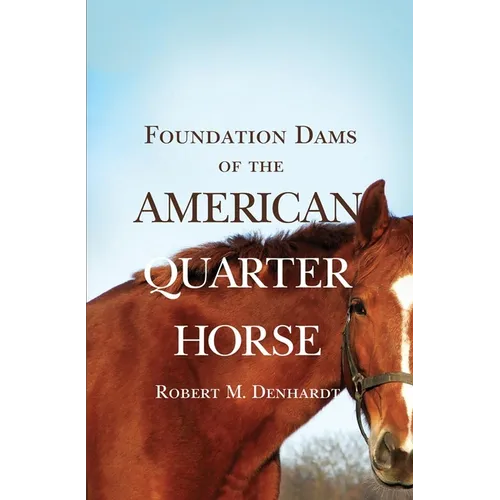 Foundation Dams of the American Quarter Horse - Paperback