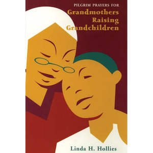 Pilgrim Prayers for Grandmothers Raising Grandchildren - Paperback