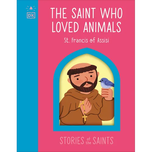 The Saint Who Loved Animals - St. Francis of Assisi - Board Book