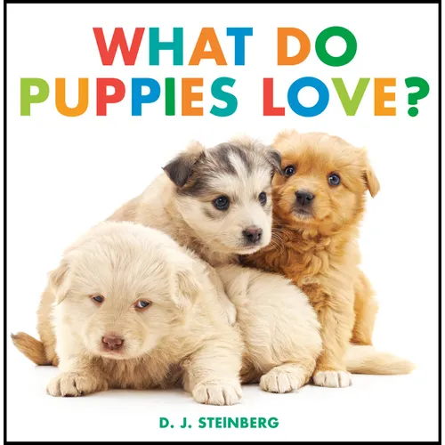 What Do Puppies Love? - Board Book