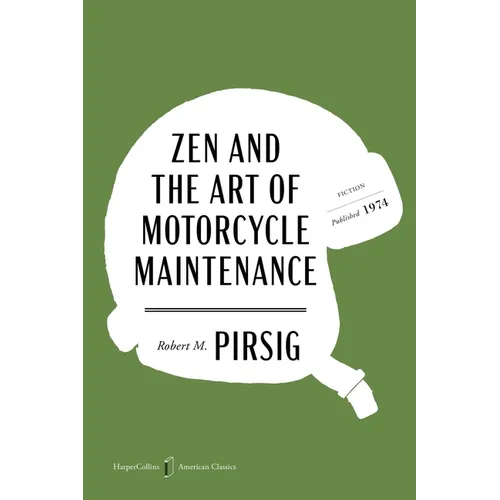 Zen and the Art of Motorcycle Maintenance American Classics Edition: An Inquiry Into Values - Paperback