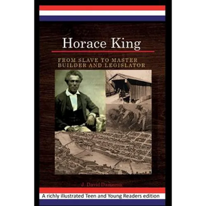 Horace King: From Slave to Master Builder and Legislator: An African American Experience Project - Paperback