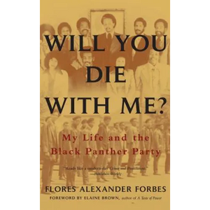 Will You Die with Me?: My Life and the Black Panther Party - Paperback