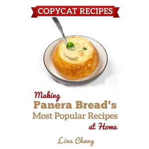 Copycat Recipes: Making Panera's Bread Most Popular Recipes at Home ***Black & White Edition*** - Paperback