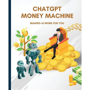 ChatGPT Money Machine: Making AI Work for You - Paperback