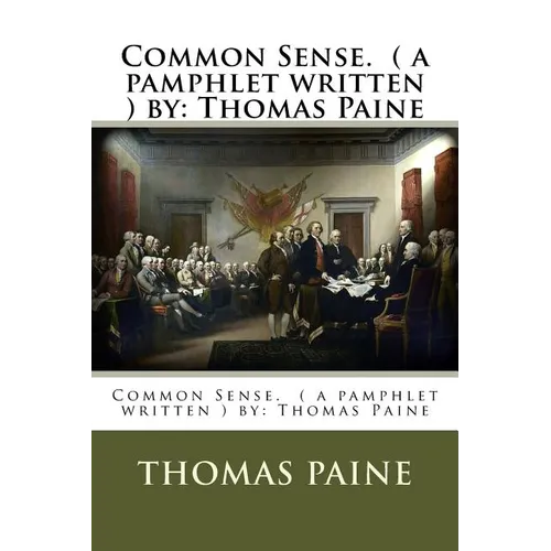 Common Sense. ( a pamphlet written ) by: Thomas Paine - Paperback