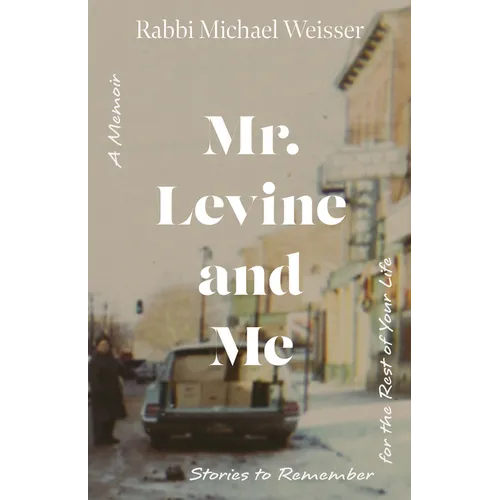 Mr. Levine and Me: Stories to Remember for the Rest of Your Life - Paperback