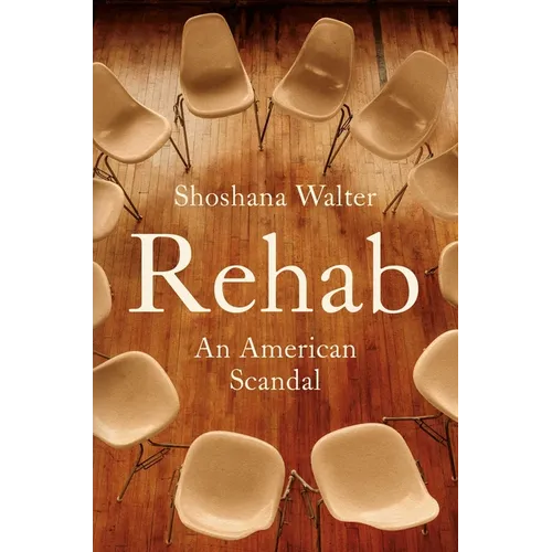 Rehab: An American Scandal - Hardcover