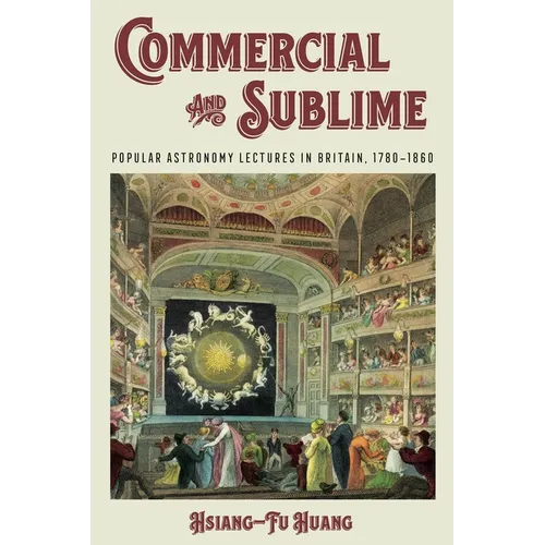 Commercial and Sublime: Popular Astronomy Lectures in Britain, 1780-1860 - Paperback