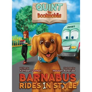 Quint the Bookmobile: Barnabus Rides in Style - Hardcover