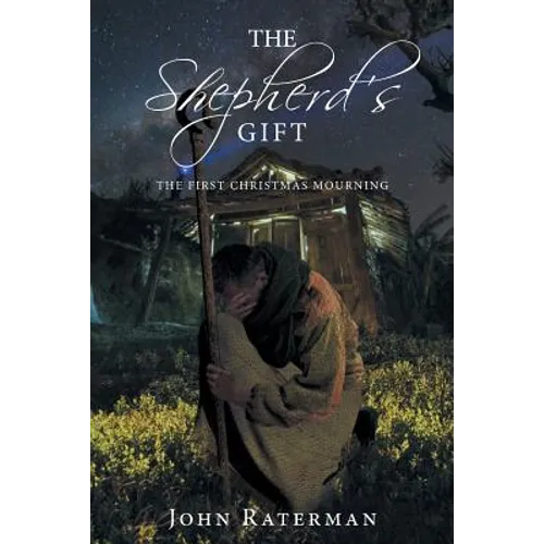 The Shepherd's Gift: The First Christmas Mourning - Paperback