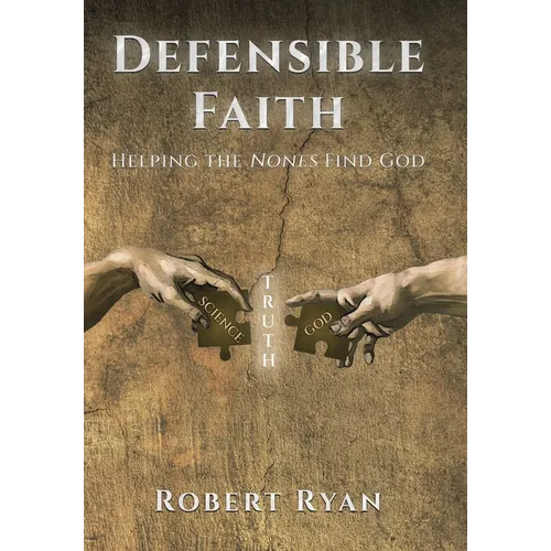 Defensible Faith: Helping the Nones Find God - Hardcover