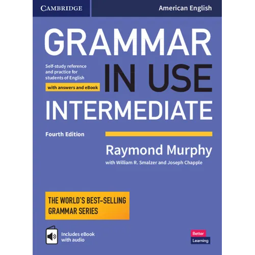 Grammar in Use Intermediate Student's Book with Answers and Interactive eBook: Self-Study Reference and Practice for Students of American English - Paperback