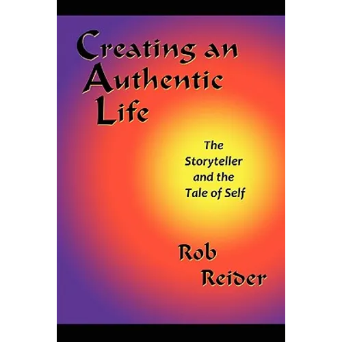 Creating an Authentic Life - Paperback