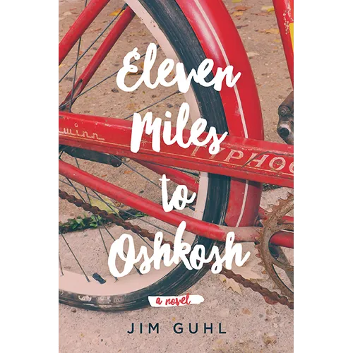 Eleven Miles to Oshkosh - Hardcover