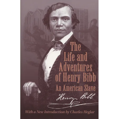 The Life and Adventures of Henry Bibb: An American Slave - Paperback