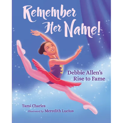 Remember Her Name!: Debbie Allen's Rise to Fame - Hardcover