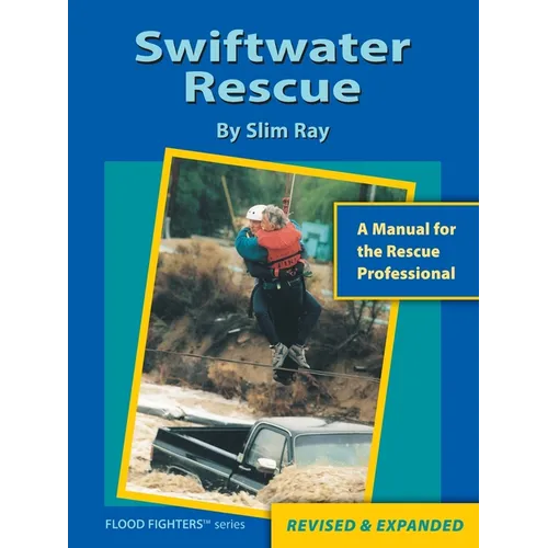 Swiftwater Rescue: A Manual For The Rescue Professional - Paperback