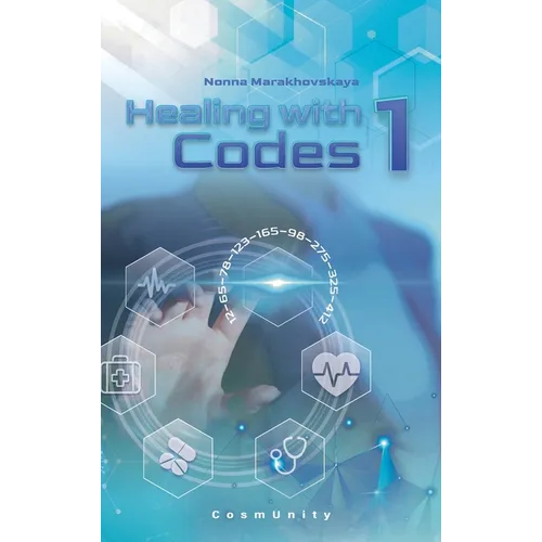 Healing with codes 1: Contacts with the Higher Cosmic Mind - Hardcover