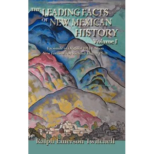 The Leading Facts of New Mexican History, Vol. I (Hardcover) - Hardcover