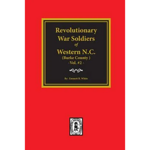 (Burke County, NC) Revolutionary War Soldiers of Western North Carolina. (Volume #2) - Paperback