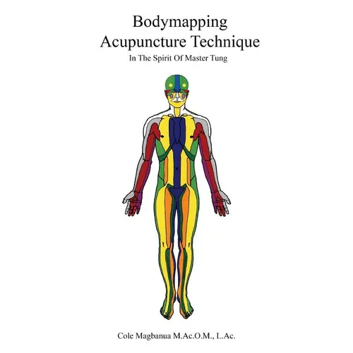 Bodymapping Acupuncture Technique: In the Spirit of Master Tung - Paperback