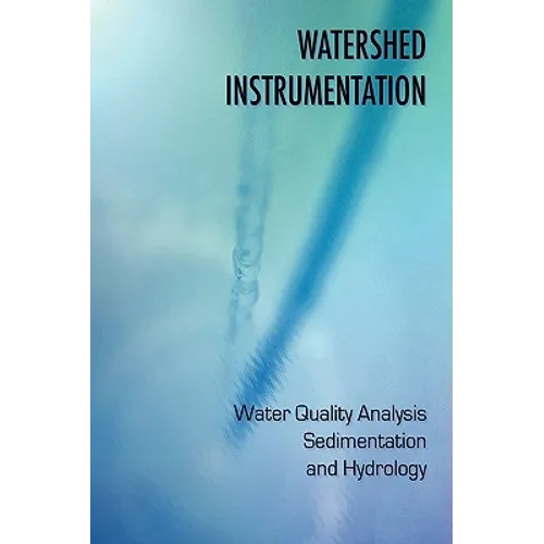 Watershed Instrumentation - Water Quality Analysis, Sedimentation and Hydrology - Hardcover