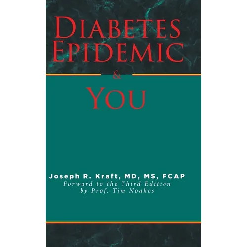 Diabetes Epidemic and You: Forward to the Third Edition by Prof. Tim Noakes - Hardcover