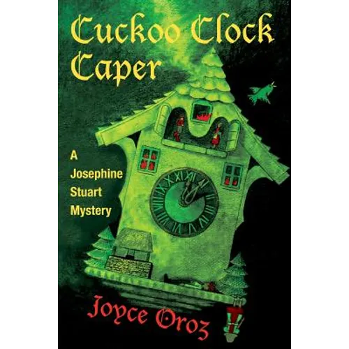 Cuckoo Clock Caper: A Josephine Stuart Mystery - Paperback