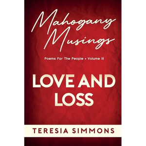 Love and Loss: Poems for the People Volume III - Paperback