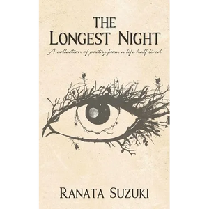 The Longest Night: A collection of poetry from a life half lived - Paperback