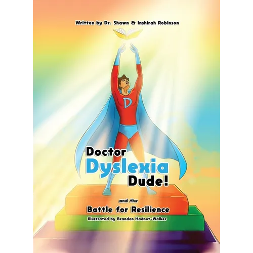Doctor Dyslexia Dude and the Battle for Resilience - Hardcover