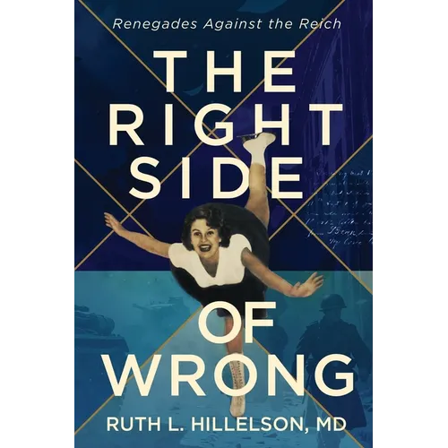 The Right Side of Wrong: Renegades Against the Reich - Paperback